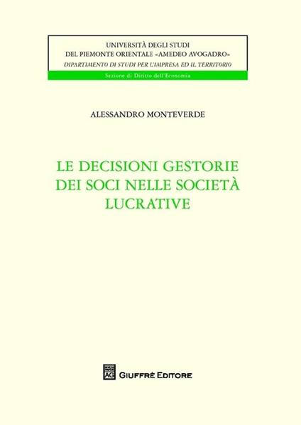 Le decisioni gestorie dei soci nelle società lucrative - Alessandro Monteverde - copertina