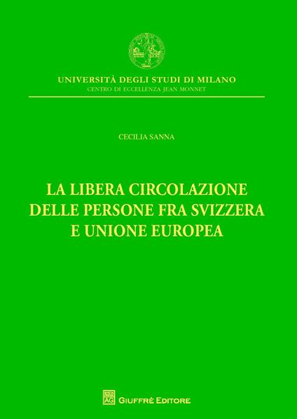 La libera circolazione delle persone fra Svizzera e Unione Europea - Cecilia Sanna - copertina