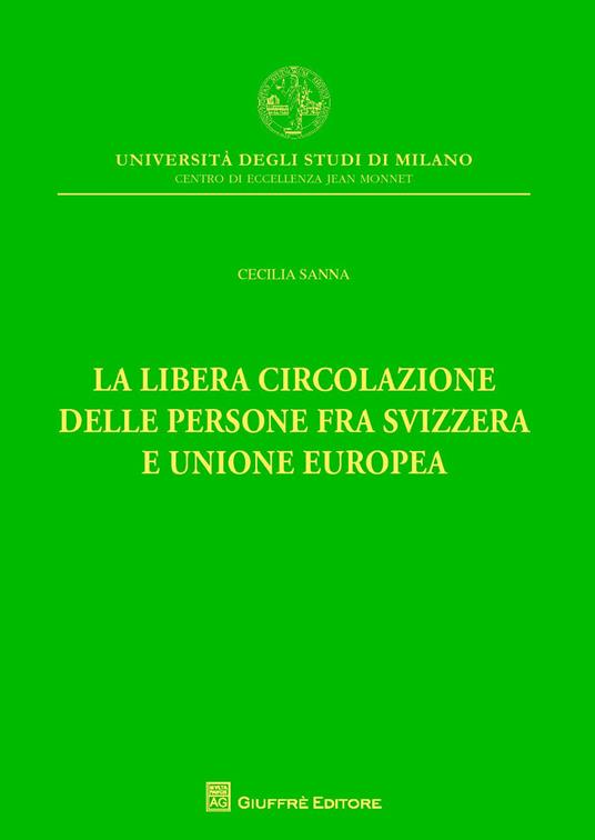 La libera circolazione delle persone fra Svizzera e Unione Europea - Cecilia Sanna - copertina