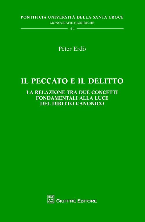 Il peccato e il delitto. La relazione tra due concetti fondamentali alla luce del diritto canonico - Péter Erdö - copertina