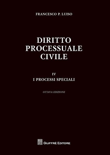 Diritto processuale civile. Vol. 4: processi speciali, I. - Francesco Paolo Luiso - copertina