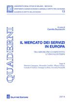 Il mercato dei servizi in Europa. Tra misure pro-competitive e vincoli interni