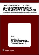 L' ordinamento italiano del mercato finanziario tra continuità e innovazioni. Atti del Convegno (Modena, 26 ottobre 2012)