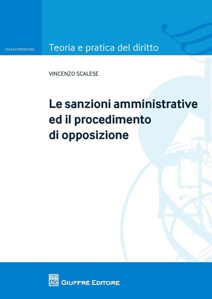 Le sanzioni amministrative ed il procedimento di opposizione - Vincenzo Scalese - copertina