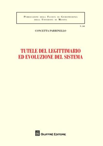 Tutele del legittimario ed evoluzione del sistema - Concetta Parrinello - copertina