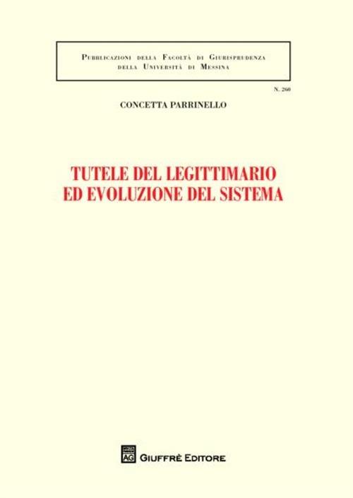 Tutele del legittimario ed evoluzione del sistema - Concetta Parrinello - copertina