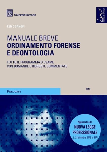 Ordinamento forense e deontologia. Manuale breve - Remo Danovi - copertina