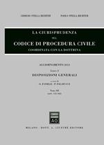 La giurisprudenza sul codice di procedura civile. Coordinata con la dottrina. Aggiornamento 2013. Vol. 1\3: Disposizioni generali (Artt. 112-162).