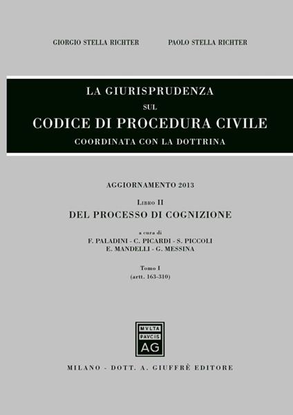 La giurisprudenza sul codice di procedura civile. Coordinata con la dottrina. Aggiornamento 2013. Vol. 2\1: Del processo di cognizione (Artt. 163-310). - copertina