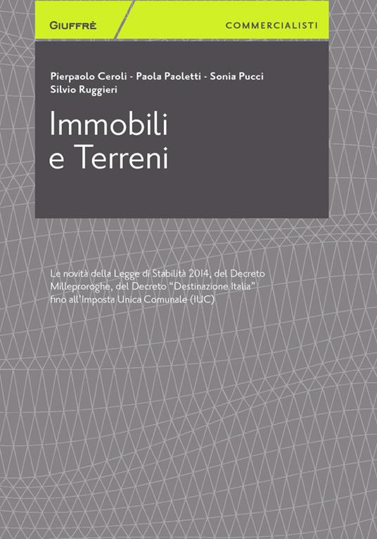 Immobili e terreni - Pierpaolo Ceroli,Paola Paoletti,Sonia Pucci - copertina