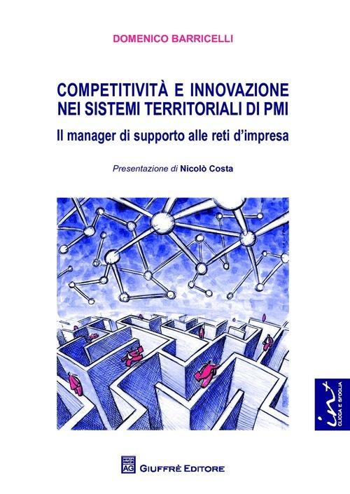 Competitività e innovazione nei sistemi territoriali di PMI. Il manager di supporto alle reti d'impresa - Domenico Barricelli - copertina