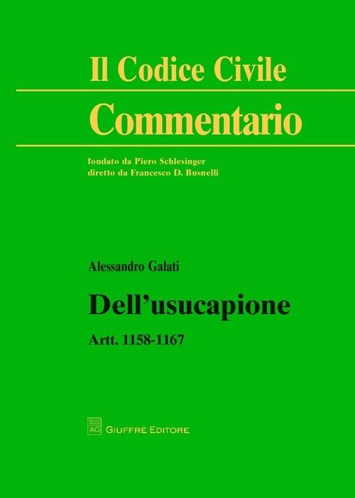 Dell'usucapione. Artt. 1158-1167 - Alessandro Galati - copertina