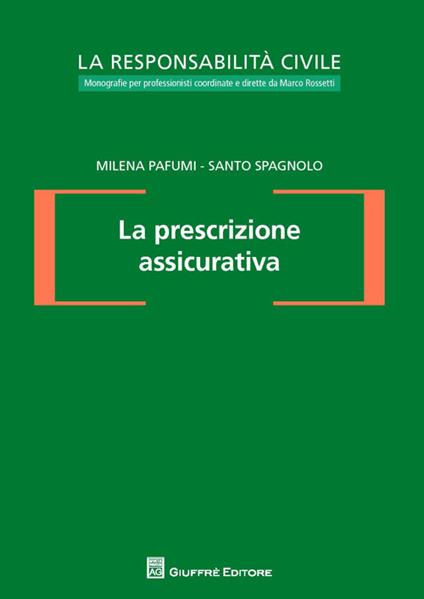 La prescrizione assicurativa - Milena Pafumi,Santo Spagnolo - copertina