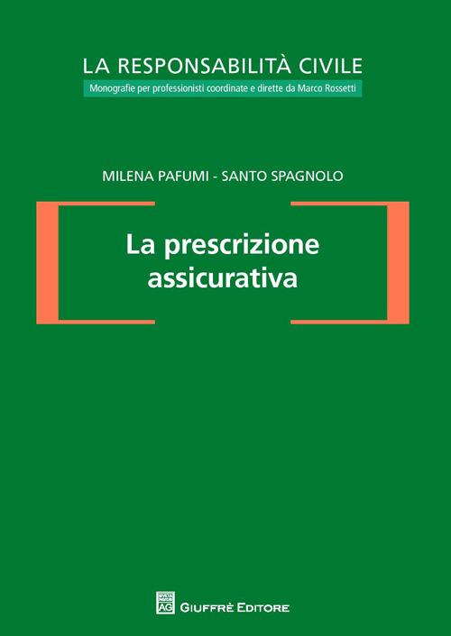 La prescrizione assicurativa - Milena Pafumi,Santo Spagnolo - copertina