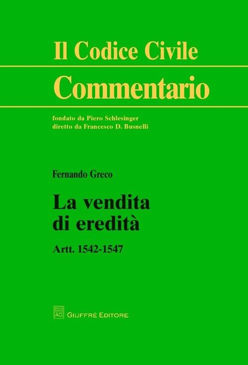 La vendita di eredità. Artt. 1542-1547 - Fernando Greco - copertina