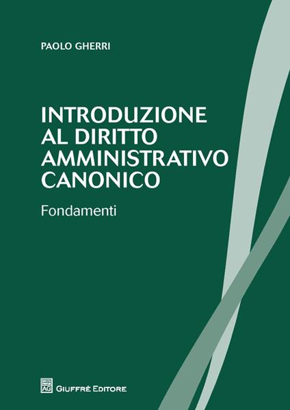 Introduzione al diritto amministrativo canonico. Fondamenti - Paolo Gherri - copertina