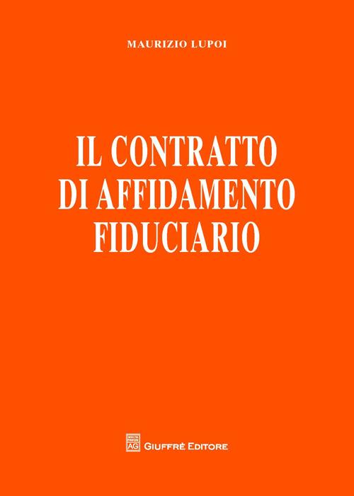 Il contratto di affidamento fiduciario - Maurizio Lupoi - copertina
