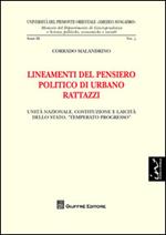 Lineamenti del pensiero politico di Urbano Rattazzi. Unità nazionale, costituzione e laicità dello Stato, «temperato progresso»