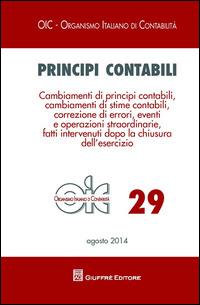 Principi contabili. Vol. 29: Cambiamenti di principi contabili, cambiamenti di stime contabili, correzione di errori, eventi e operazioni straordinarie... - copertina