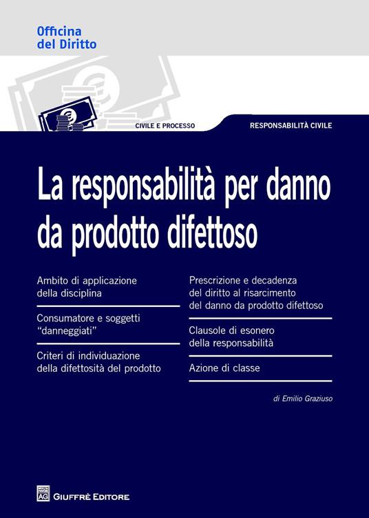 La responsabilità per danno da prodotto difettoso - Emilio Graziuso - copertina