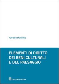 Elementi di diritto dei beni culturali e del paesaggio - Alfredo Morrone - copertina