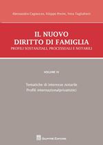 Il nuovo diritto di famiglia. Profili sostanziali, processuali e notarili. Vol. 4: Tematiche di interesse notarile, Profili internazionalprivatistici.