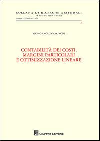 Contabilità dei costi, margini particolari e ottimizzazione lineare - Marco A. Marinoni - copertina