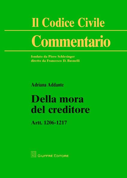 Della mora del creditore. Artt. 1206-1217 - Adriana Addante - copertina