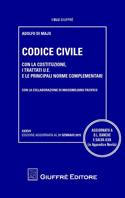 Codice civile. Con la Costituzione, i Trattati U.E. e le principali norme complementari - copertina