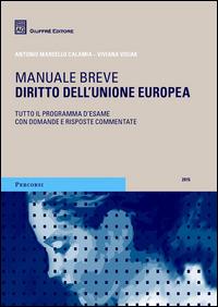 Diritto dell'Unione Europea - Antonio Marcello Calamia,Viviana Vigiak - copertina