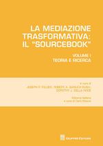 La mediazione trasformativa. Il «sourcebook». Vol. 1: Teoria e ricerca.