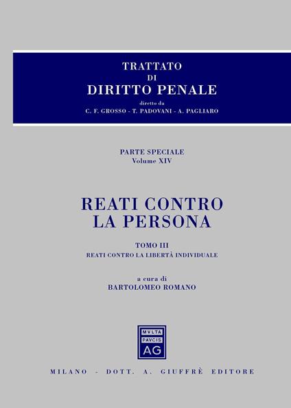 Trattato di diritto penale. Reati contro la persona. Parte speciale. Vol. 3: Reati contro la libertà individuale. - copertina