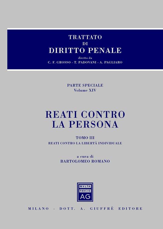 Trattato di diritto penale. Reati contro la persona. Parte speciale. Vol. 3: Reati contro la libertà individuale. - copertina