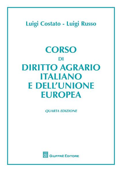 Corso di diritto agrario italiano e comunitario - Luigi Russo,Luigi Costato - copertina