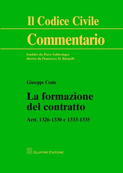 La formazione del contratto. Artt. 1326-1330 e 1333-1335 - Giuseppe Conte - copertina