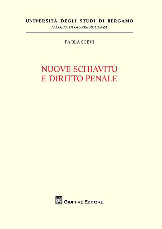 Nuove schiavitù e diritto penale - Paola Scevi - copertina