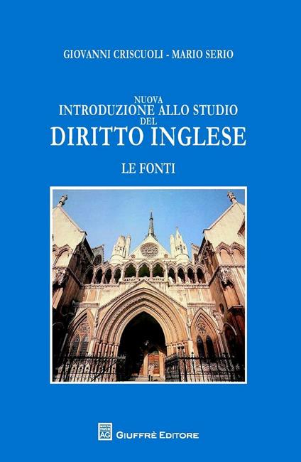 Nuova introduzione allo studio del diritto inglese. Le fonti - Giovanni Criscuoli,Mario Serio - copertina