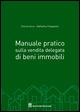 Manuale pratico sulla vendita delegata di beni immobili - Emma Iocca,Raffaella Chiappetta - copertina