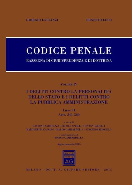 Codice penale. Rassegna di giurisprudenza e di dottrina. Vol. 4 - Giorgio Lattanzi,Ernesto Lupo - copertina