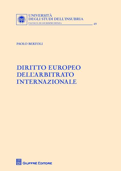 Diritto europeo dell'arbitrato internazionale - Paolo Bertoli - copertina