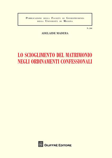Lo scioglimento del matrimonio negli ordinamenti confessionali - Adelaide Madera - copertina