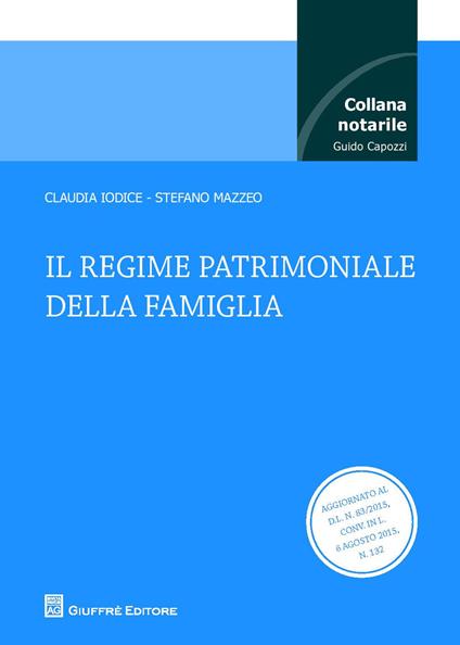 Il regime patrimoniale della famiglia - Claudia Iodice,Stefano Mazzeo - copertina