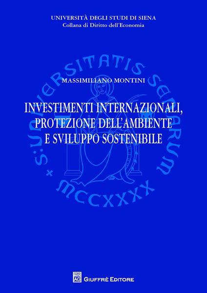 Investimenti internazionali, protezione dell'ambiente e sviluppo sostenibile - Massimiliano Montini - copertina
