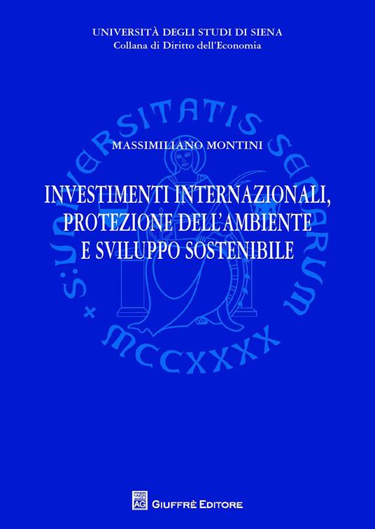 Investimenti internazionali, protezione dell'ambiente e sviluppo sostenibile - Massimiliano Montini - copertina