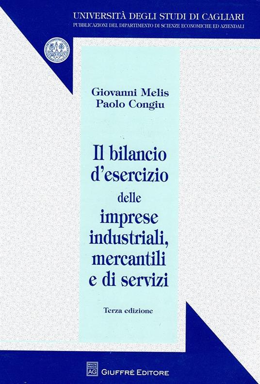 Il bilancio d'esercizio delle imprese industriali, mercantili e di servizi - Giovanni Melis,Paolo Congiu - copertina