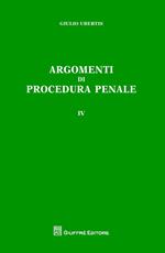 Argomenti di procedura penale. Vol. 4