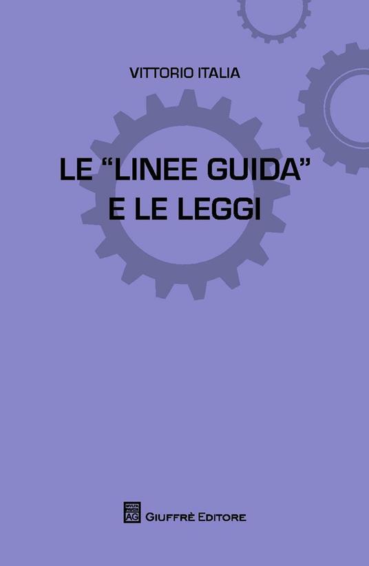 Le linee guida e le leggi - Vittorio Italia - copertina