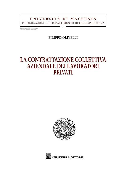La contrattazione collettiva aziendale dei lavoratori privati - Filippo Olivelli - copertina
