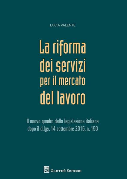 La riforma dei servizi nel mercato del lavoro - Luca Valente - copertina