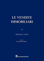 Le vendite immobiliari. Vol. 2: Tipologie e tutele.